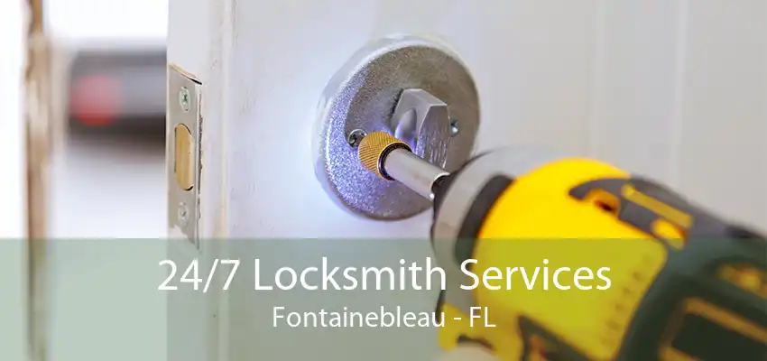 24/7 Locksmith Services Fontainebleau - FL