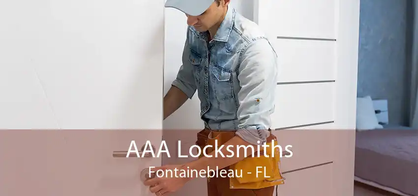 AAA Locksmiths Fontainebleau - FL