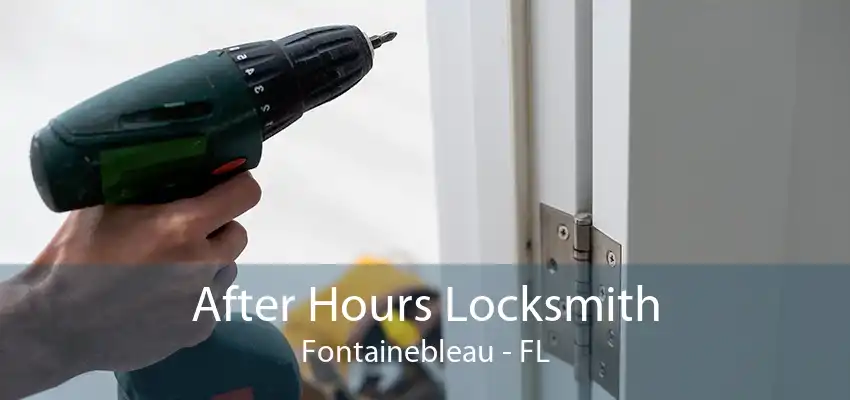 After Hours Locksmith Fontainebleau - FL