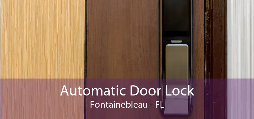 Automatic Door Lock Fontainebleau - FL