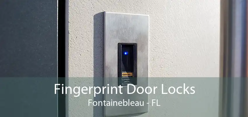 Fingerprint Door Locks Fontainebleau - FL