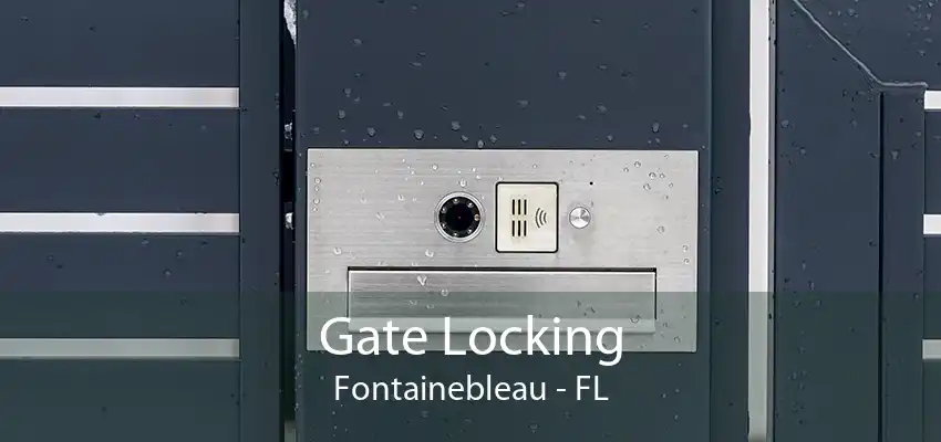 Gate Locking Fontainebleau - FL