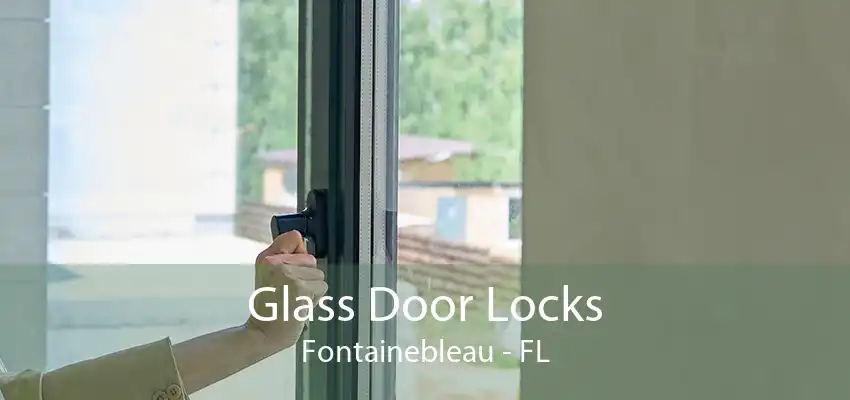 Glass Door Locks Fontainebleau - FL