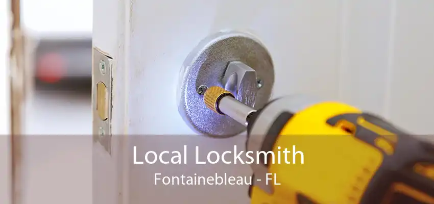 Local Locksmith Fontainebleau - FL