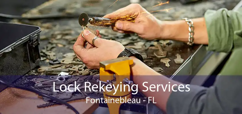 Lock Rekeying Services Fontainebleau - FL