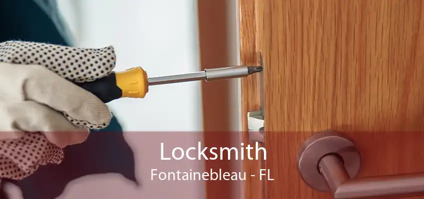 Locksmith Fontainebleau - FL