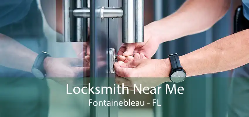 Locksmith Near Me Fontainebleau - FL