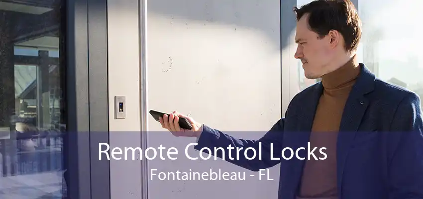 Remote Control Locks Fontainebleau - FL