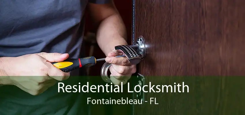 Residential Locksmith Fontainebleau - FL