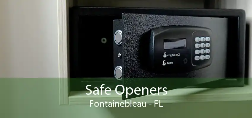 Safe Openers Fontainebleau - FL