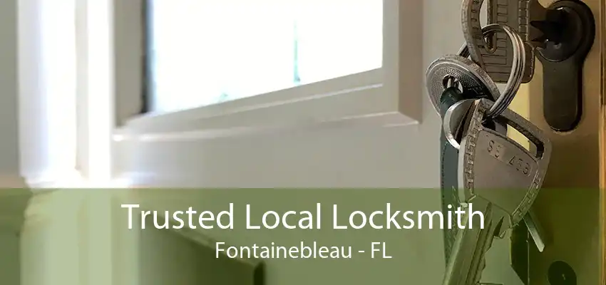 Trusted Local Locksmith Fontainebleau - FL